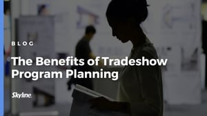 Benefits of Tradeshow Planning Blog